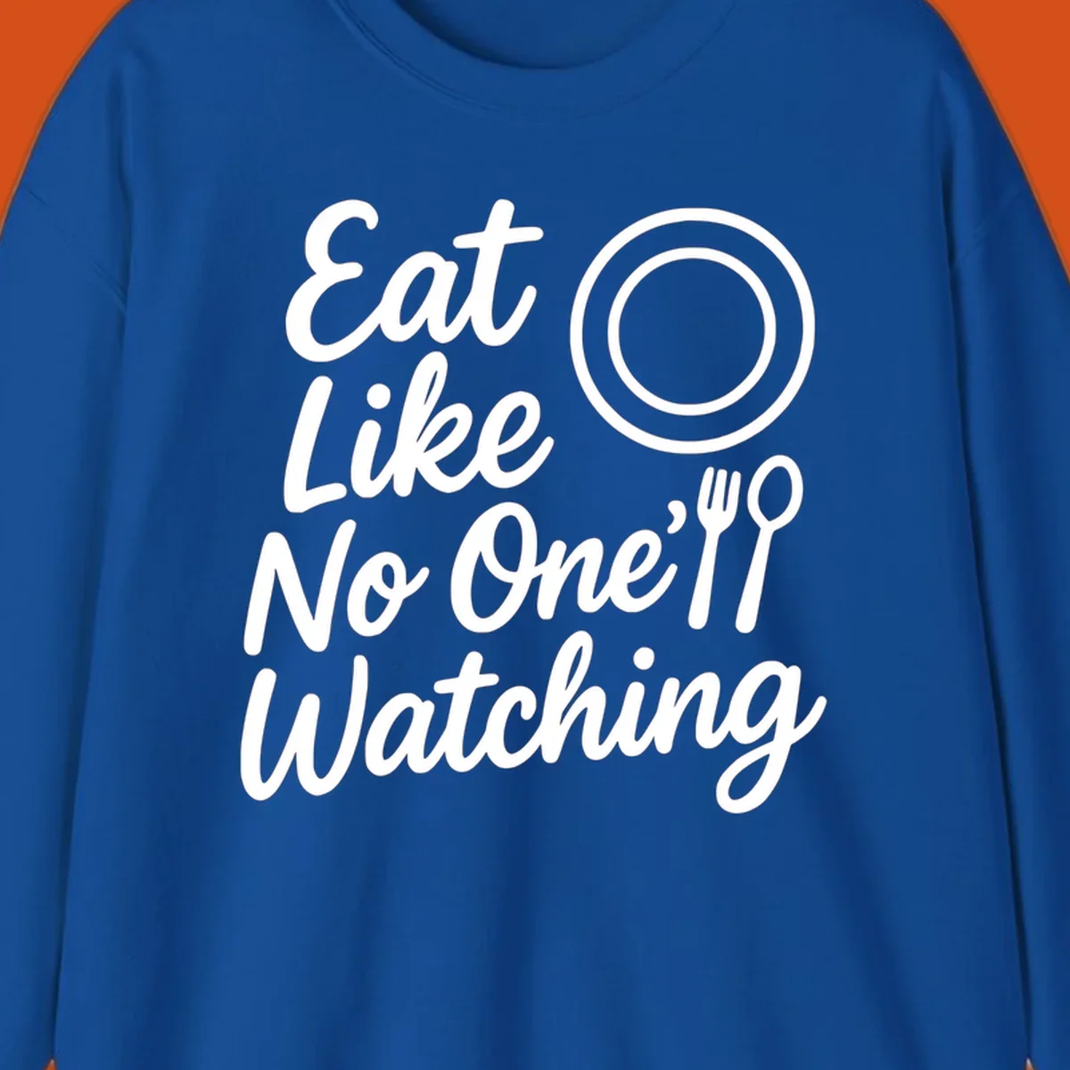 Eat Like No One Is Watching text with plate and cutlery graphic.