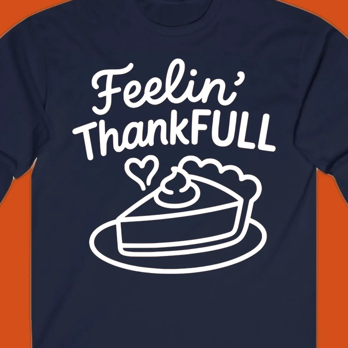 Feelin' ThankFULL pie slice illustration with heart and text for Thanksgiving.