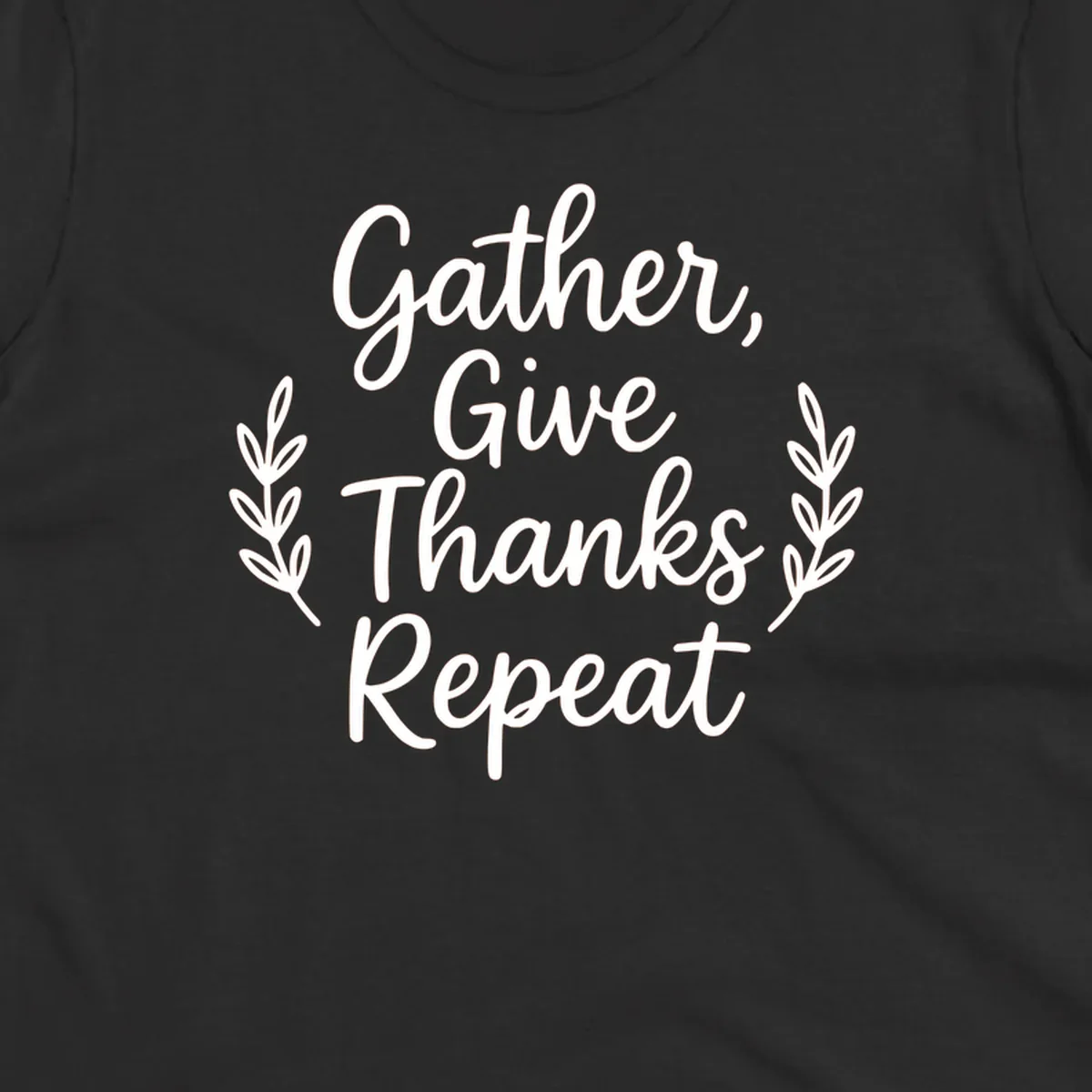 Thanksgiving gather repeat phrase in white typography with leaf accents.