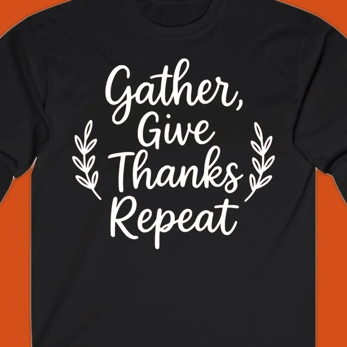 Thanksgiving gather repeat phrase in white typography with leaf accents.