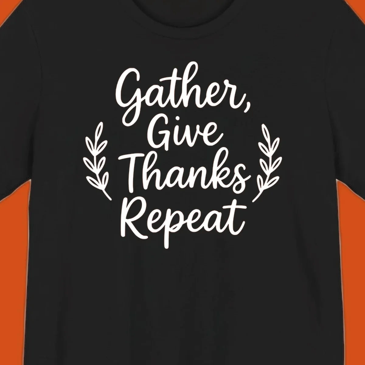 Thanksgiving gather repeat phrase in white typography with leaf accents.