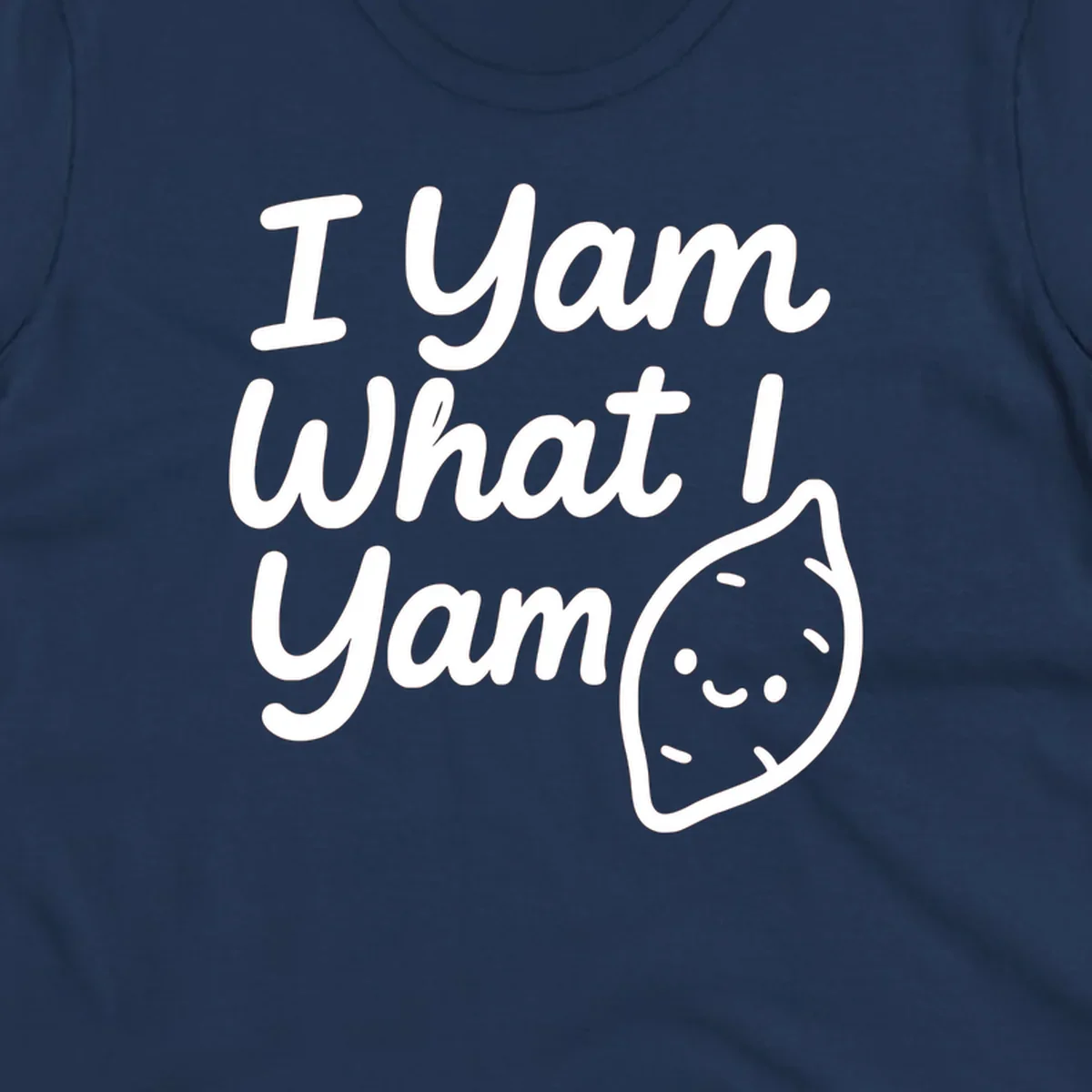 I Yam What I Yam Thanksgiving design with a cute sweet potato illustration and text.