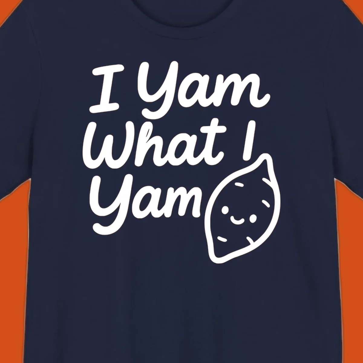 I Yam What I Yam Thanksgiving design with a cute sweet potato illustration and text.