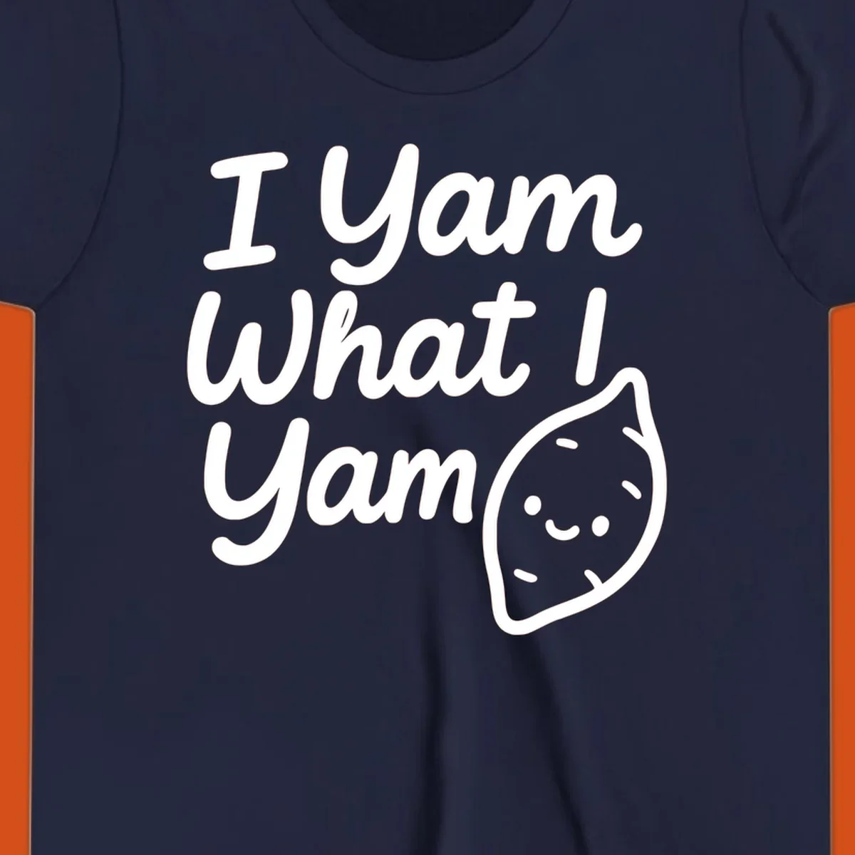 I Yam What I Yam Thanksgiving design with a cute sweet potato illustration and text.