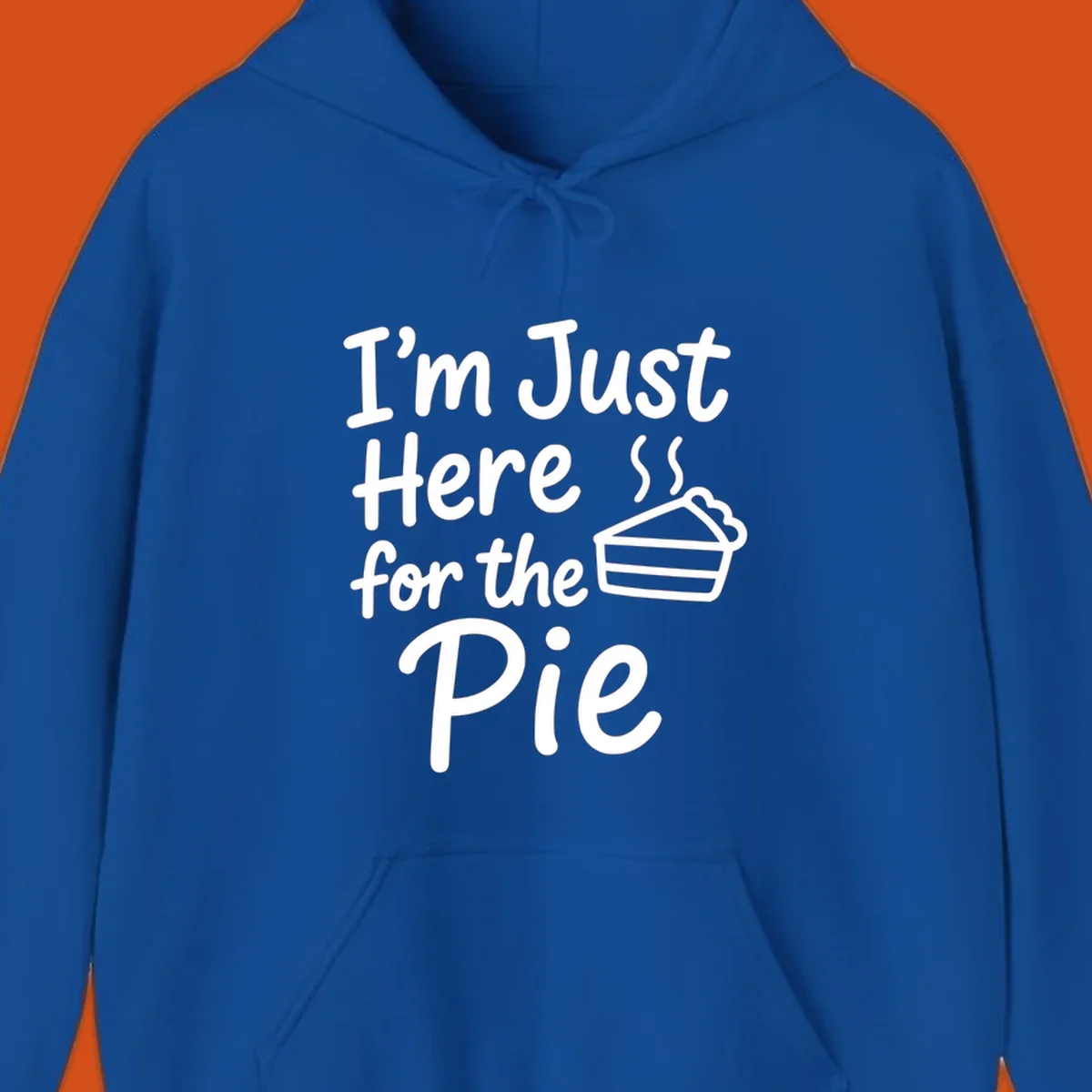 Text 'I'm Just Here For The Pie' with a slice of pie illustration. Primary keyword root: just-here-for-pie.