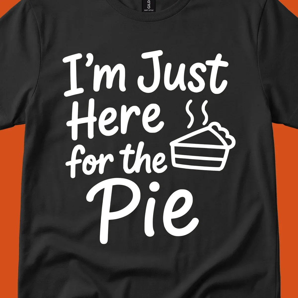 Text 'I'm Just Here For The Pie' with a slice of pie illustration. Primary keyword root: just-here-for-pie.