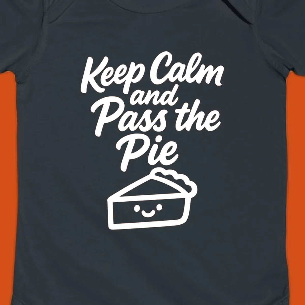 Keep Calm and Pass the Pie text with a cute smiling pie slice illustration.