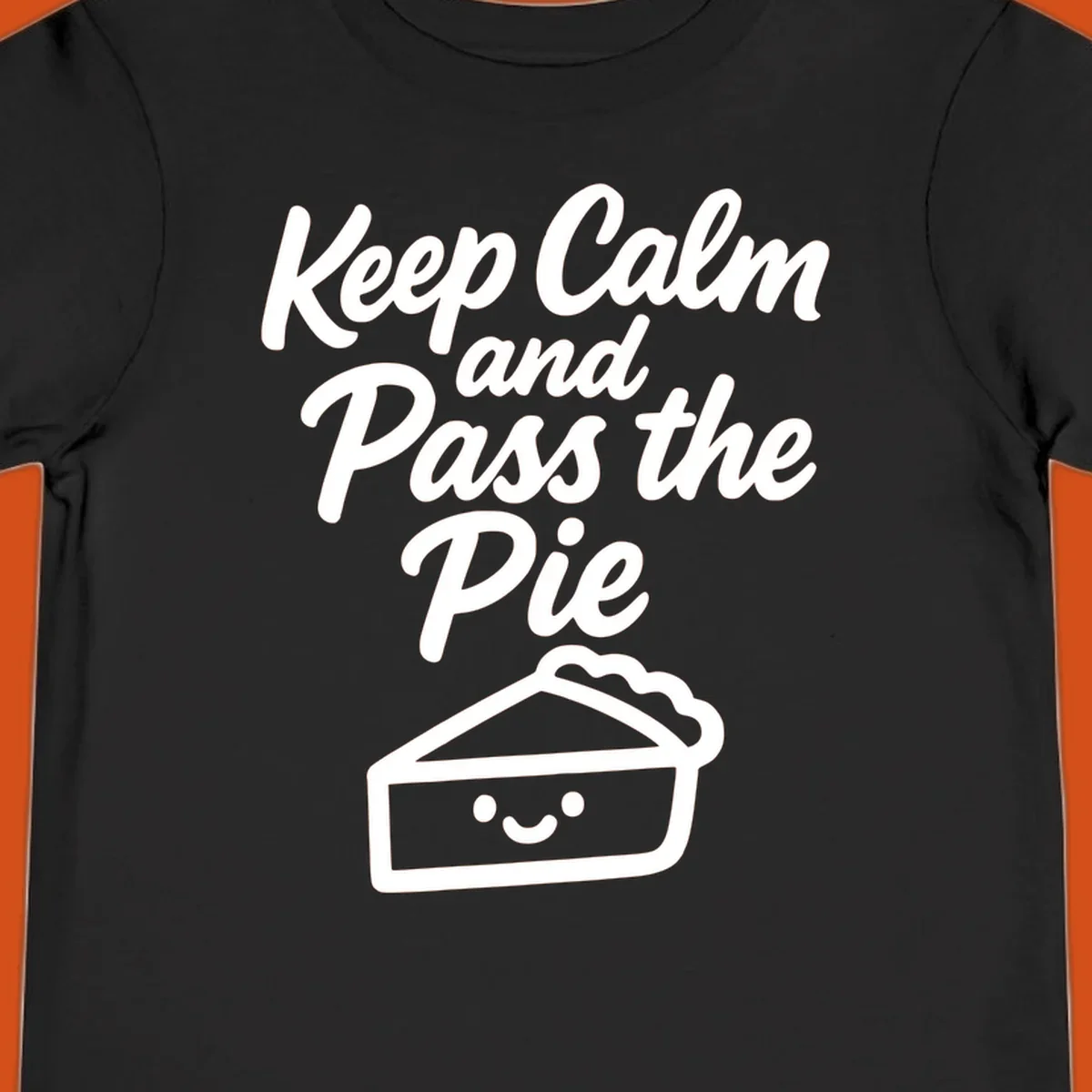 Keep Calm and Pass the Pie text with a cute smiling pie slice illustration.