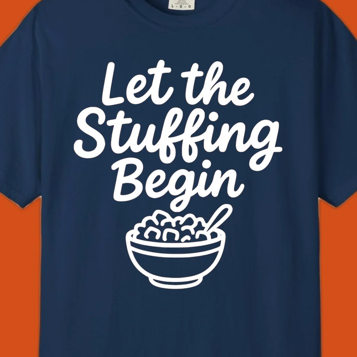 Let the Stuffing Begin graphic with a bowl of stuffing and spoon. Thanksgiving food humor.