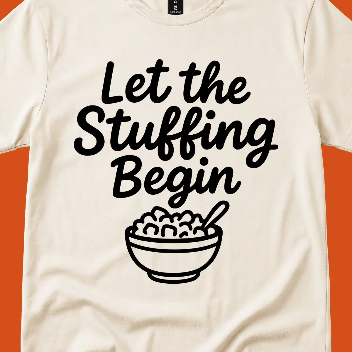 Let the Stuffing Begin graphic with a bowl of stuffing and spoon. Thanksgiving food humor.