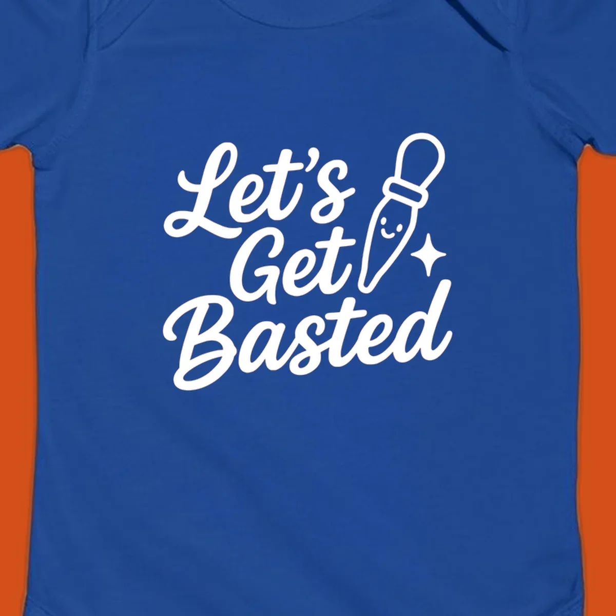 Lets Get Basted text with a cute turkey baster illustration. holiday food humor.