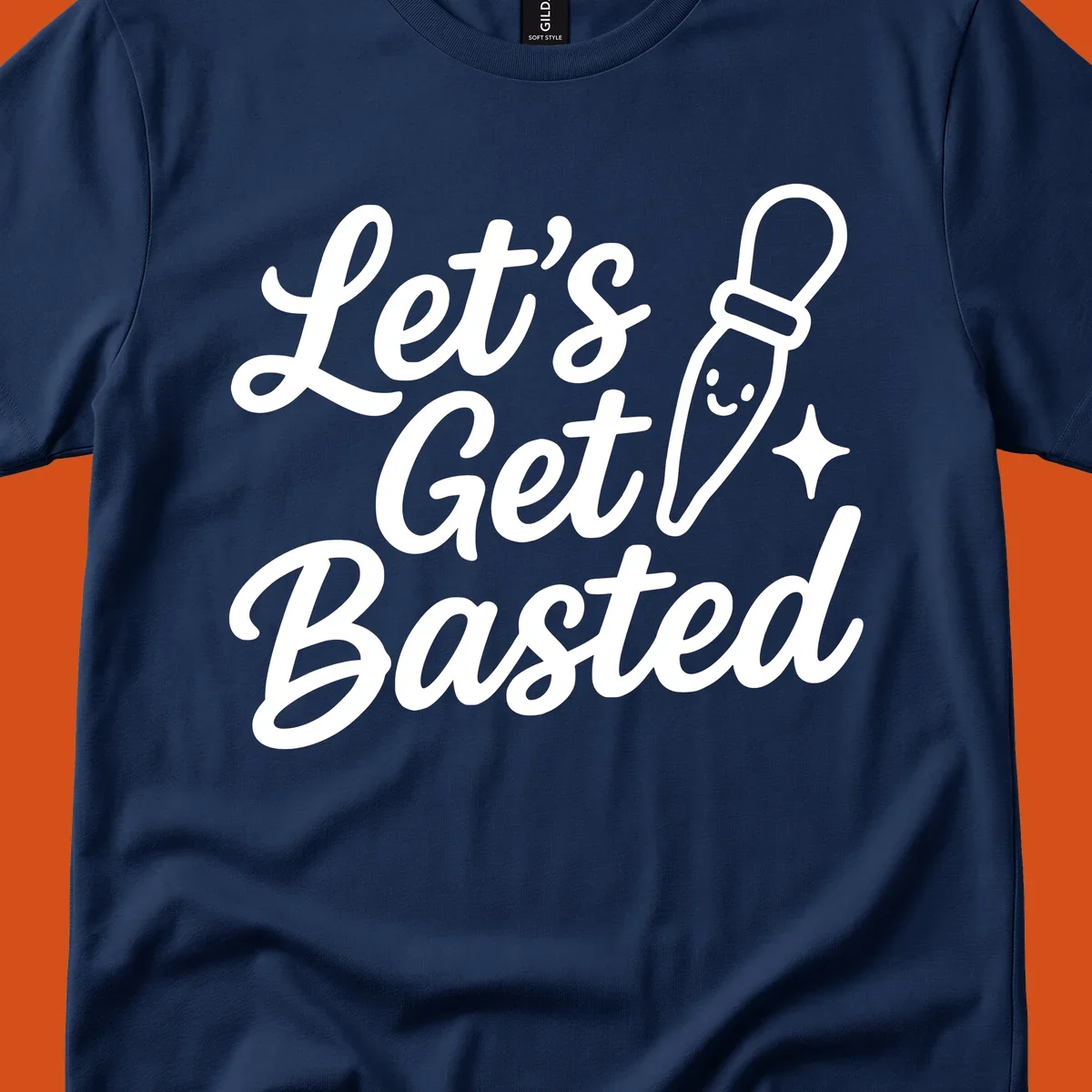 Lets Get Basted text with a cute turkey baster illustration. holiday food humor.
