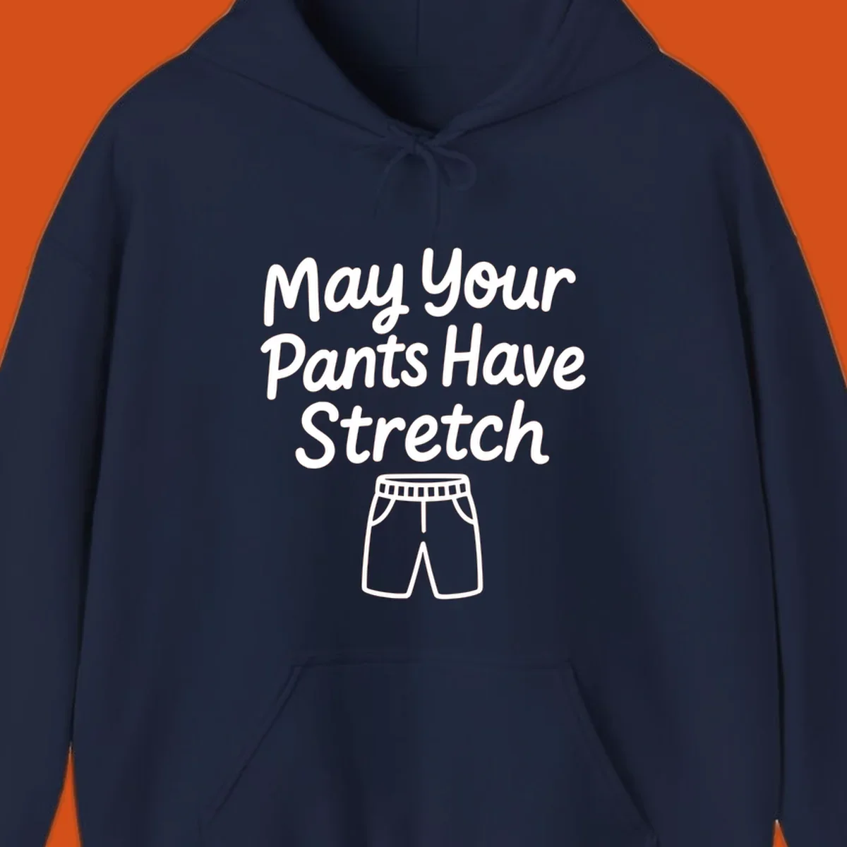 May Your Pants Have Stretch text and shorts illustration on black background.
