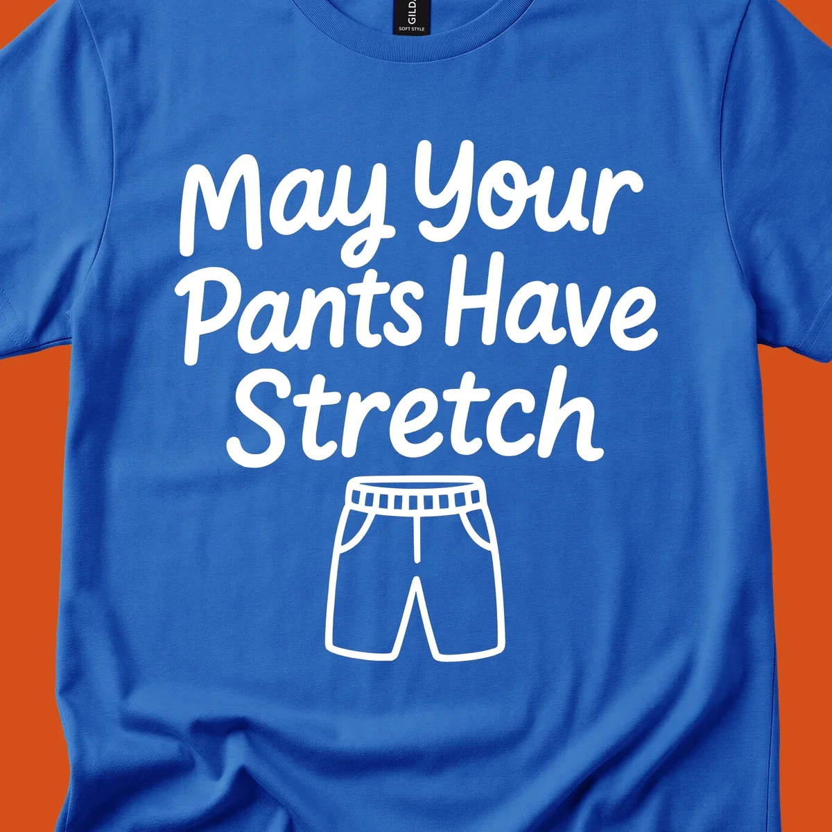 May Your Pants Have Stretch text and shorts illustration on black background.