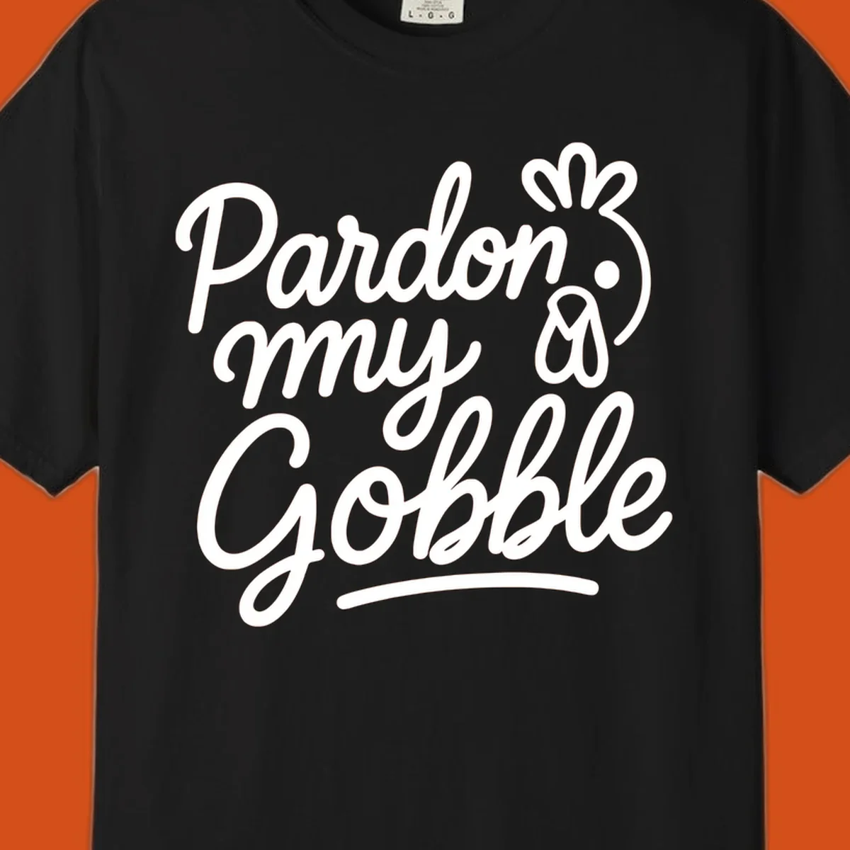 Pardon my Gobble Thanksgiving turkey illustration with text.