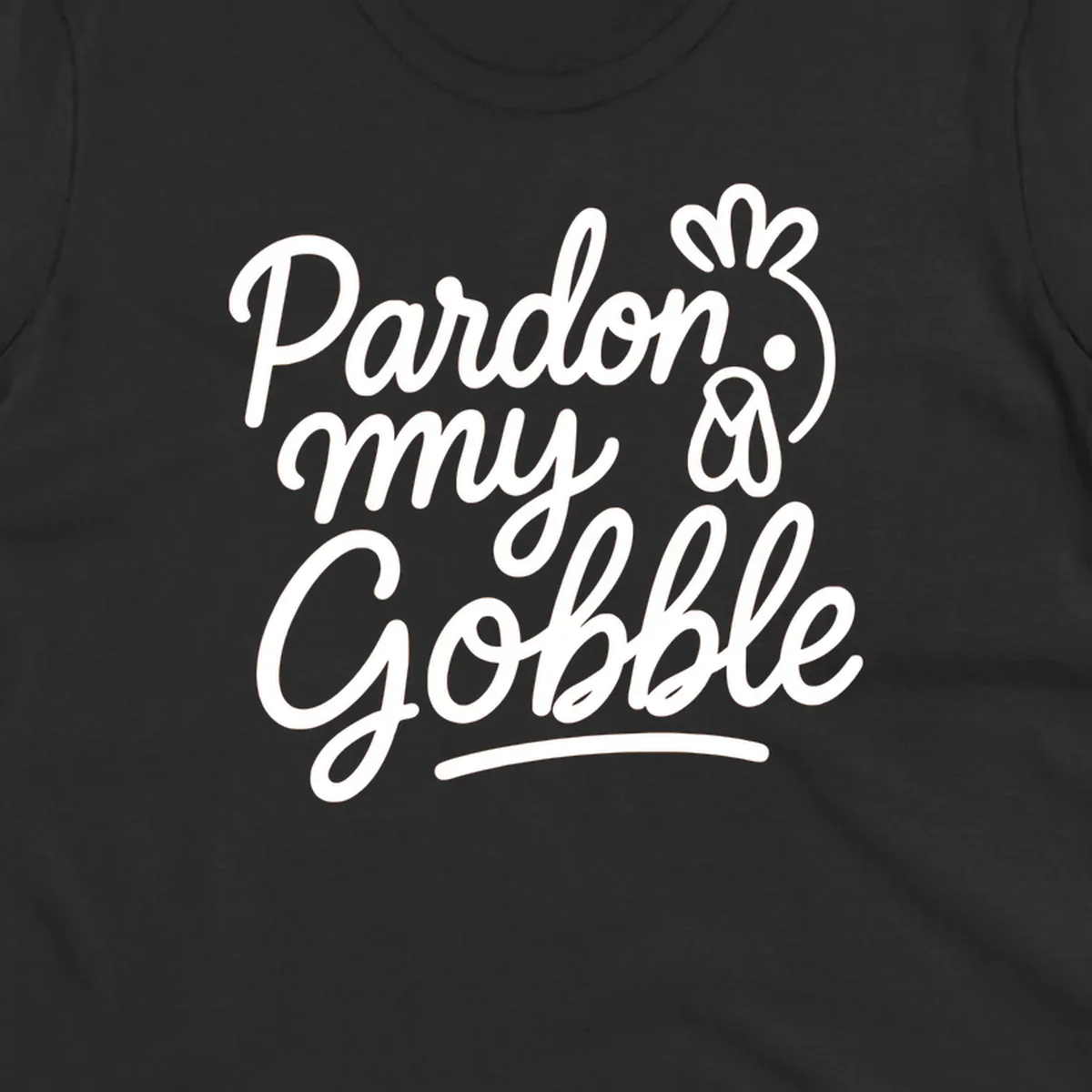 Pardon my Gobble Thanksgiving turkey illustration with text.