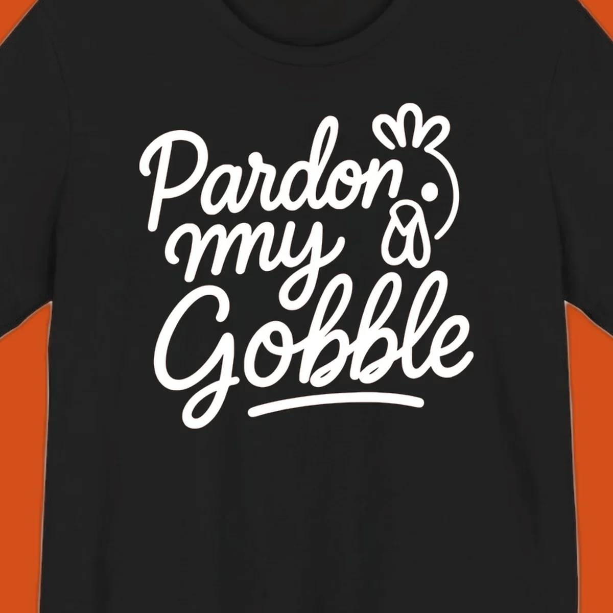 Pardon my Gobble Thanksgiving turkey illustration with text.