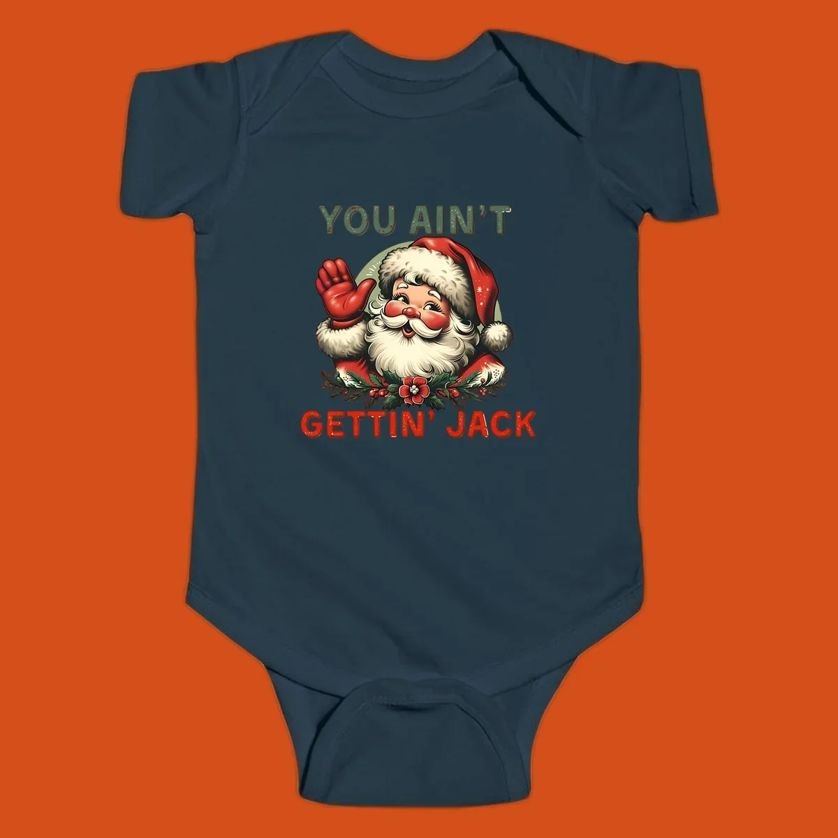 Illustration of Santa Claus waving with text "YOU AIN'T GETTIN' JACK", a funny holiday design.