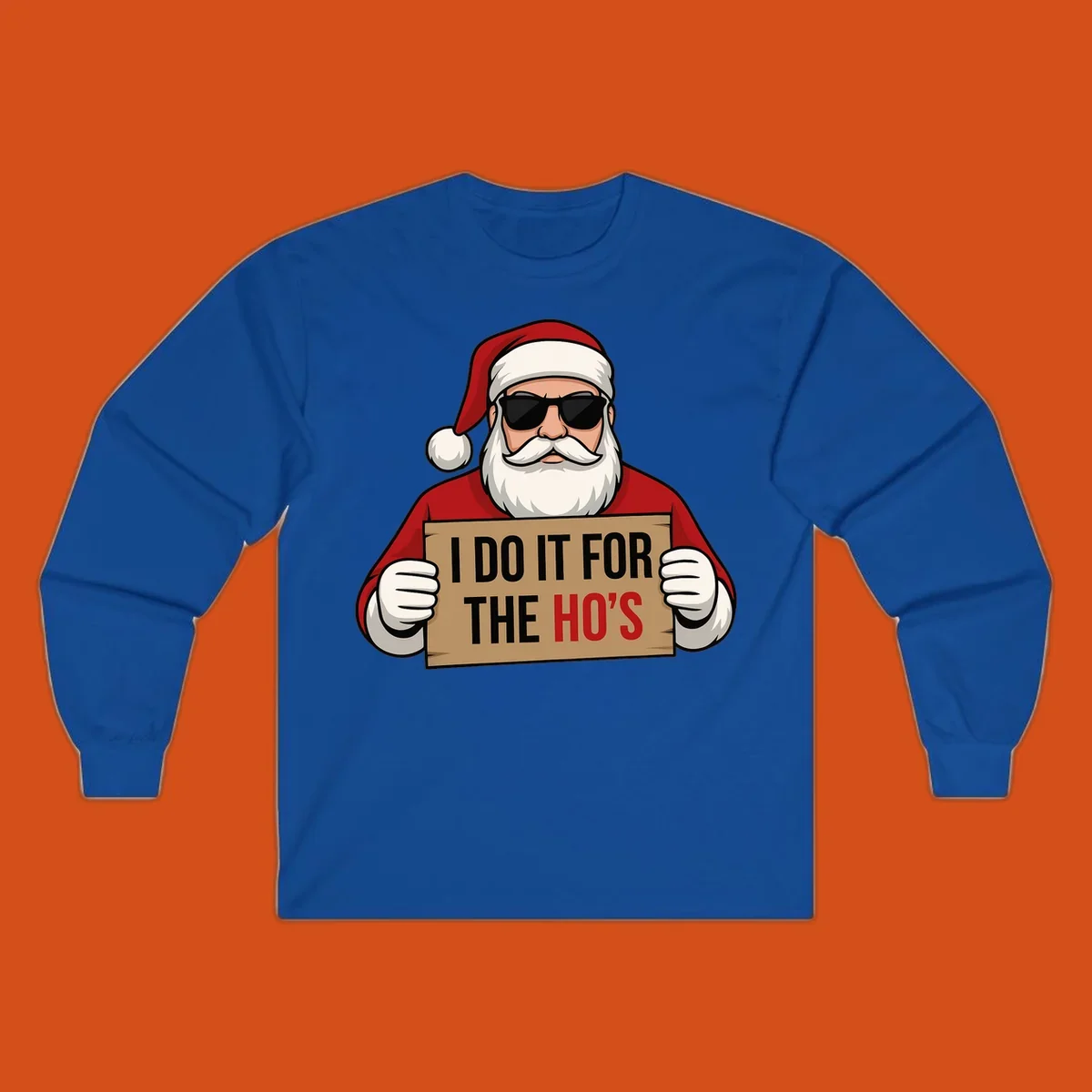 Illustration of Santa Claus wearing sunglasses and holding a sign that says 'I DO IT FOR THE HO'S'.