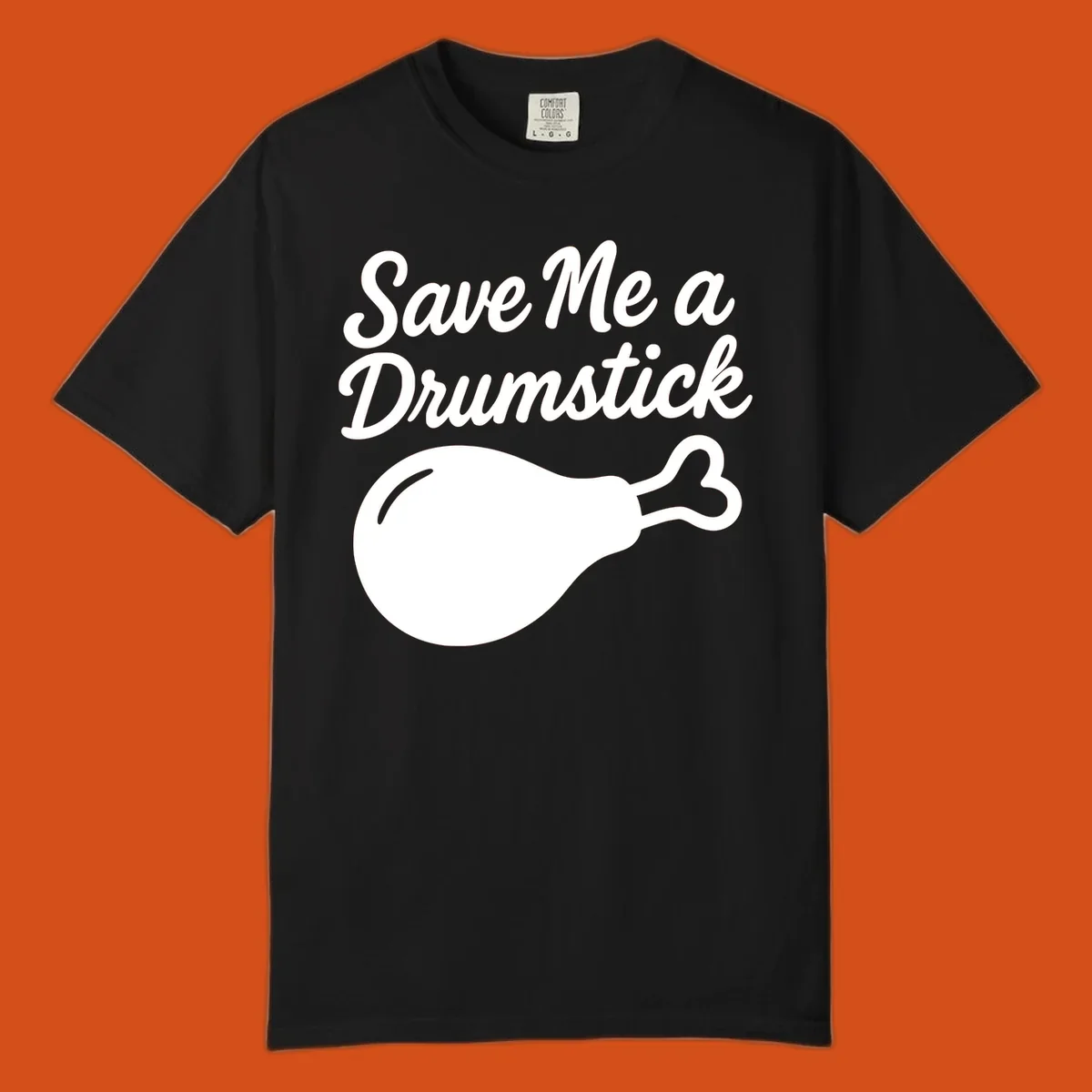 Save me a drumstick thanksgiving graphic with text and chicken drumstick illustration