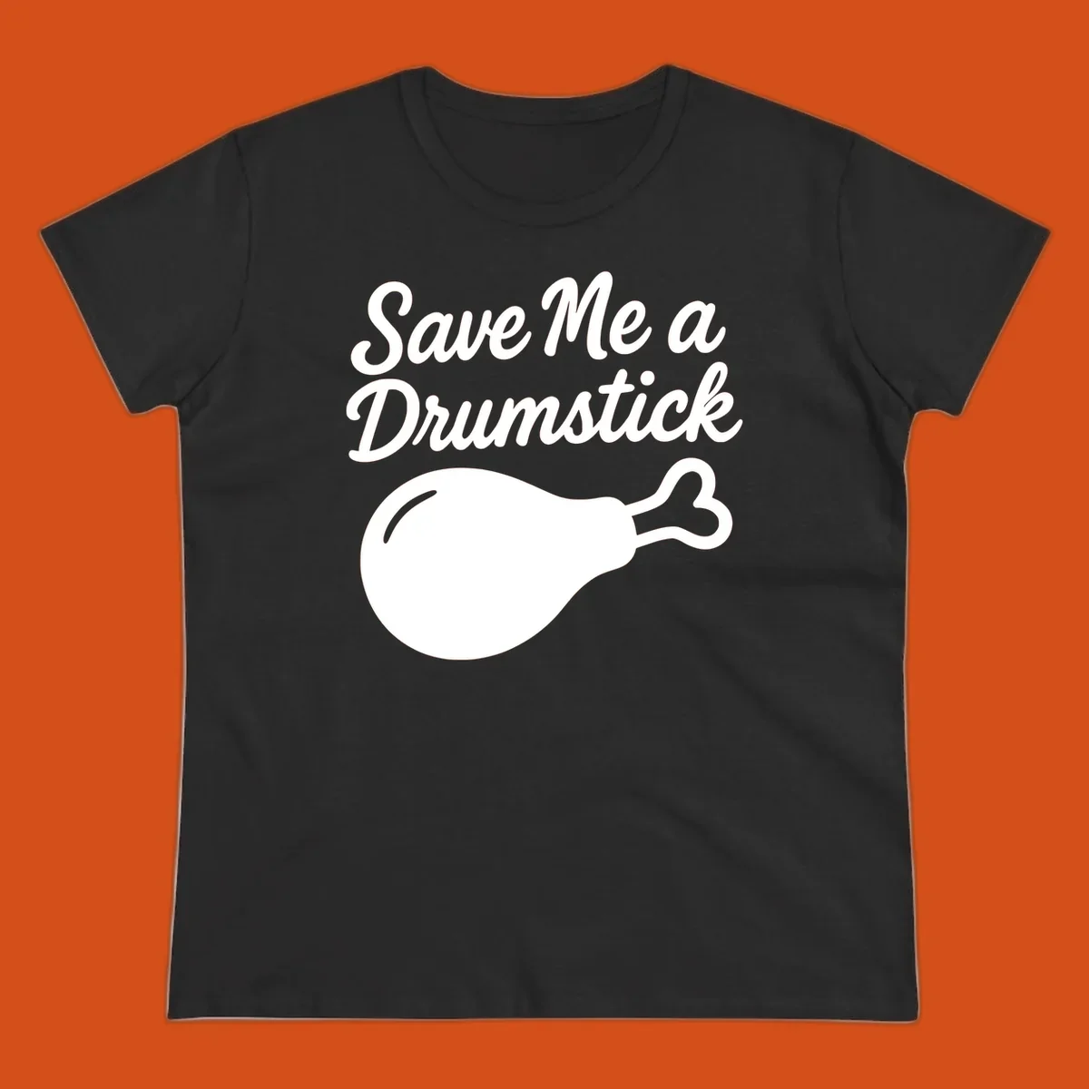 Save me a drumstick thanksgiving graphic with text and chicken drumstick illustration