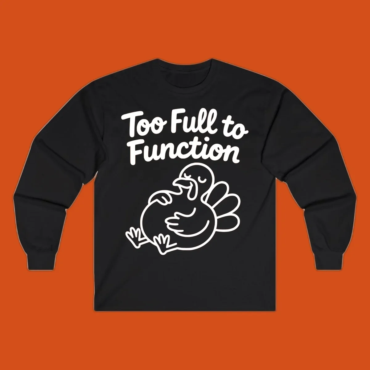 Too full to function turkey graphic with text.