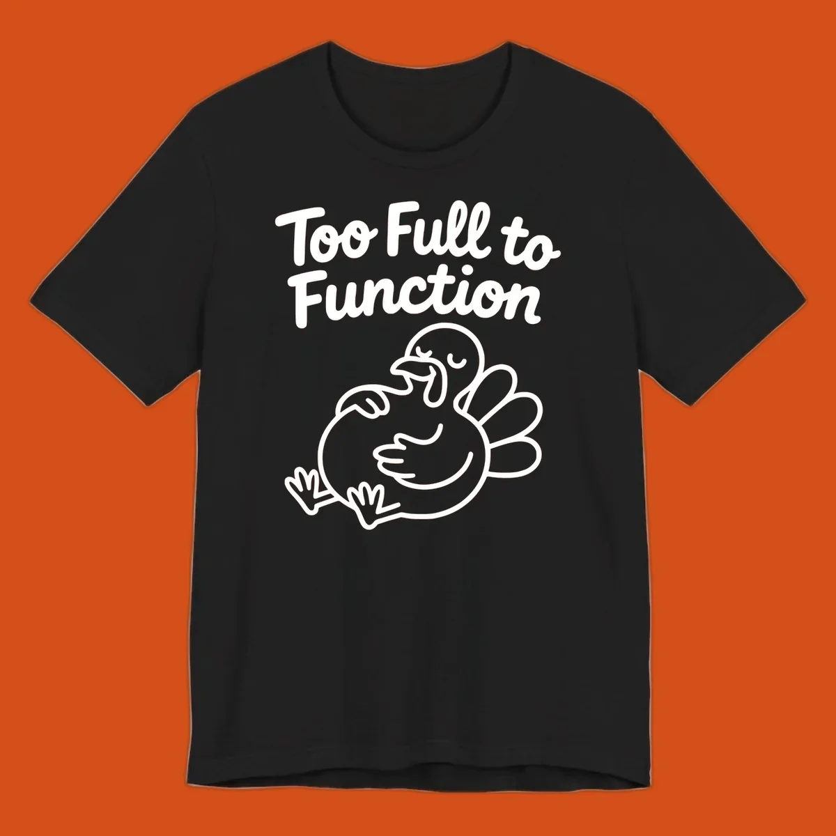 Too full to function turkey graphic with text.