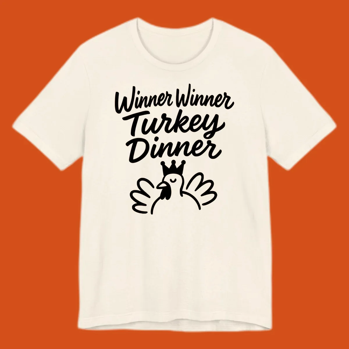 Winner winner turkey dinner text with a crowned turkey illustration.
