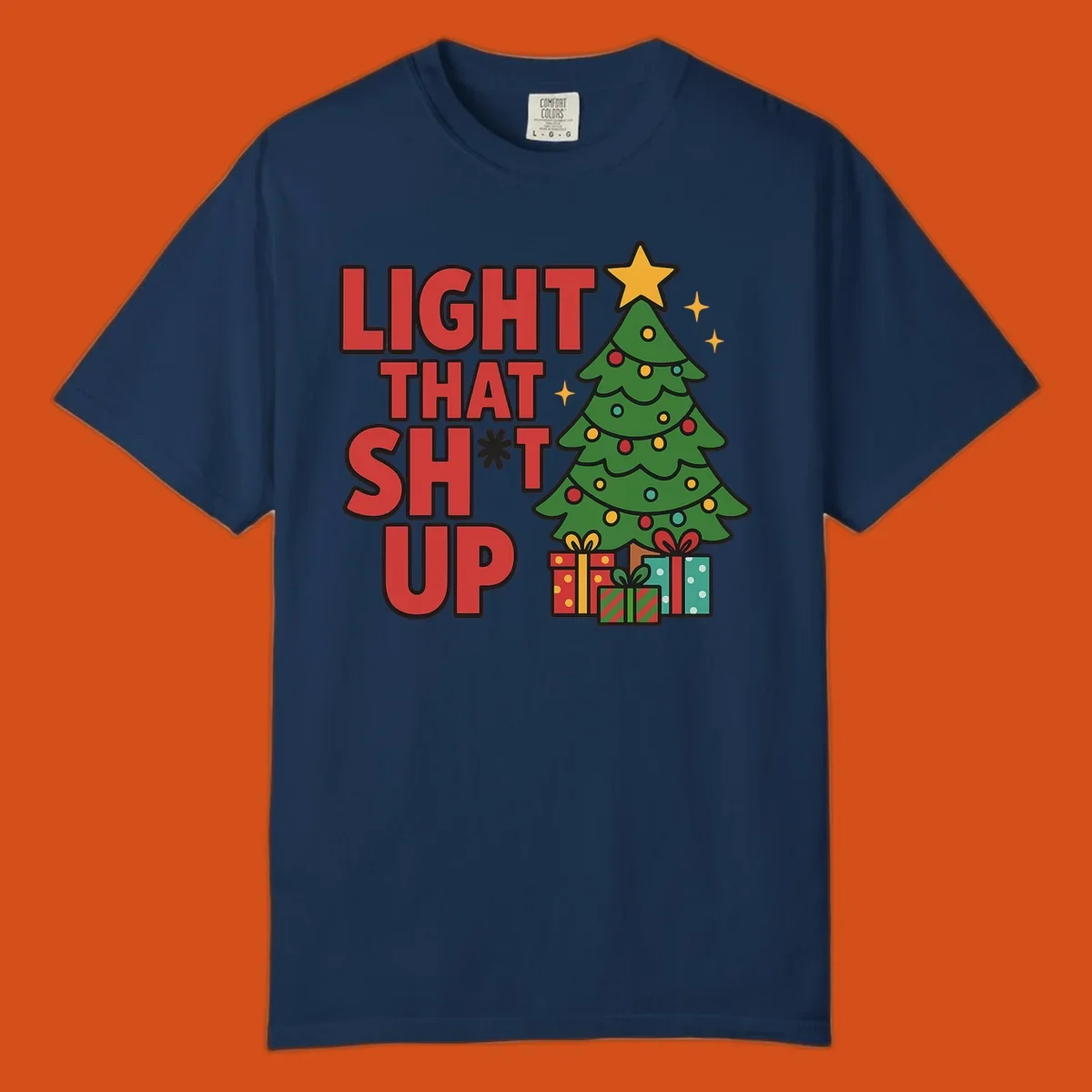Light That Shit Up Christmas design with a tree and gifts. Christmas graphic.