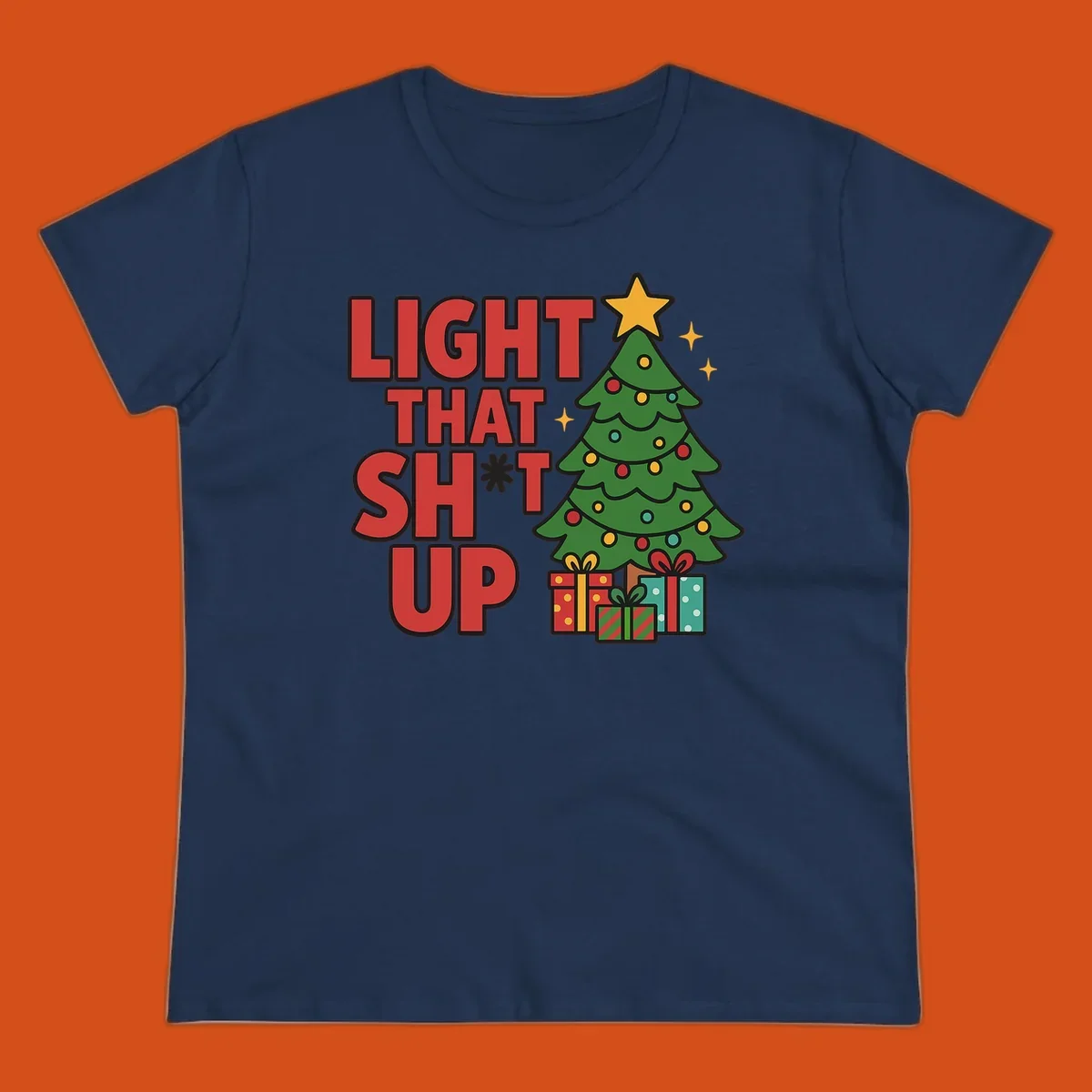Light That Shit Up Christmas design with a tree and gifts. Christmas graphic.