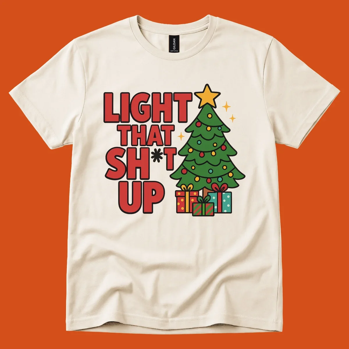 Light That Shit Up Christmas design with a tree and gifts. Christmas graphic.