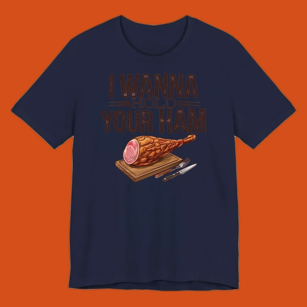 Illustration of a ham on a cutting board with text I WANNA HOLD YOUR HAM, funny food pun.