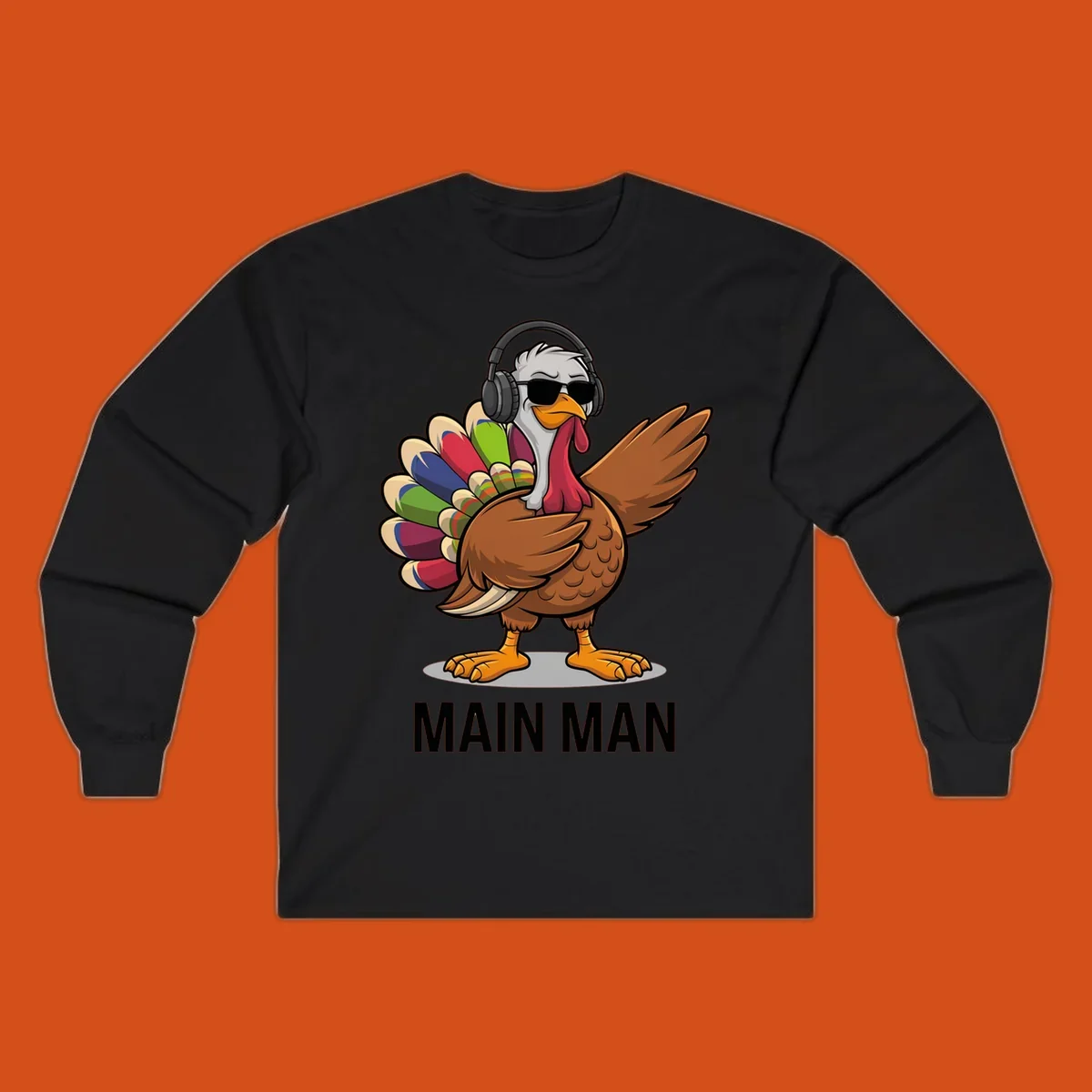 Thanksgiving turkey doing a dab, wearing headphones and sunglasses, with text 'MAIN MAN'.