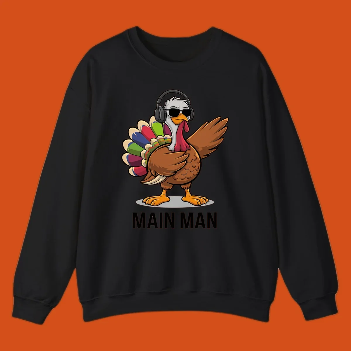 Thanksgiving turkey doing a dab, wearing headphones and sunglasses, with text 'MAIN MAN'.