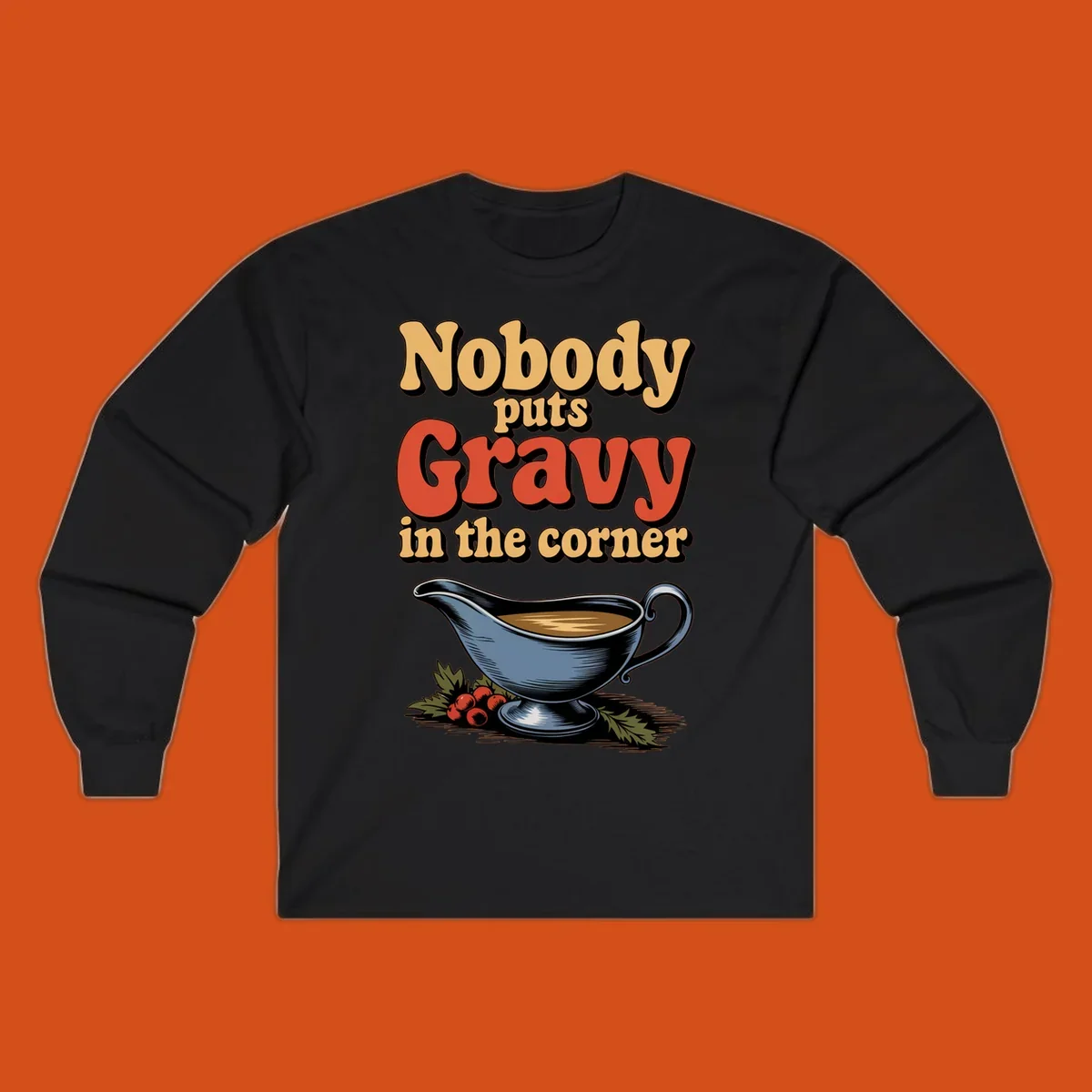 Nobody puts Gravy in the corner funny thanksgiving text and gravy boat graphic