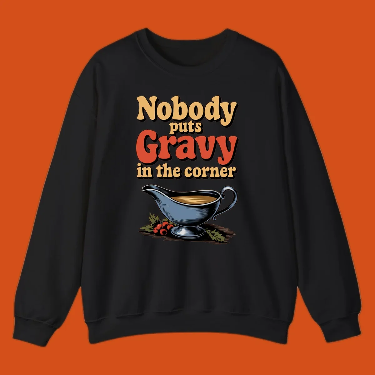 Nobody puts Gravy in the corner funny thanksgiving text and gravy boat graphic