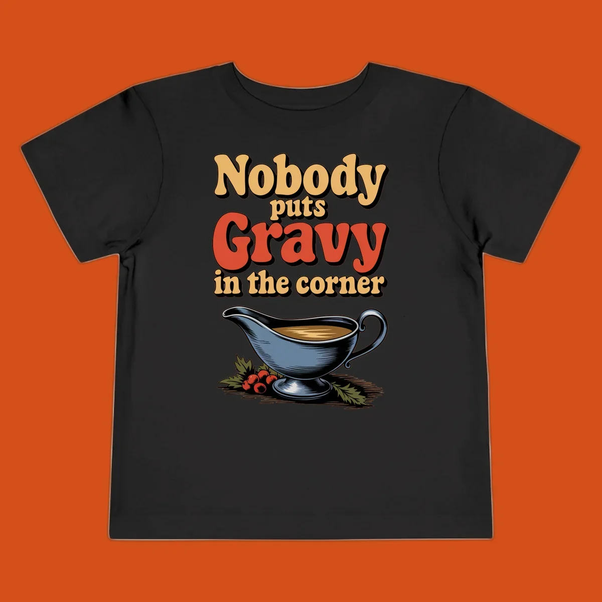 Nobody puts Gravy in the corner funny thanksgiving text and gravy boat graphic