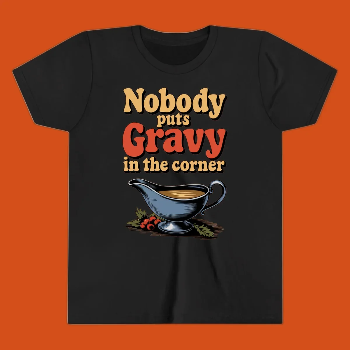 Nobody puts Gravy in the corner funny thanksgiving text and gravy boat graphic