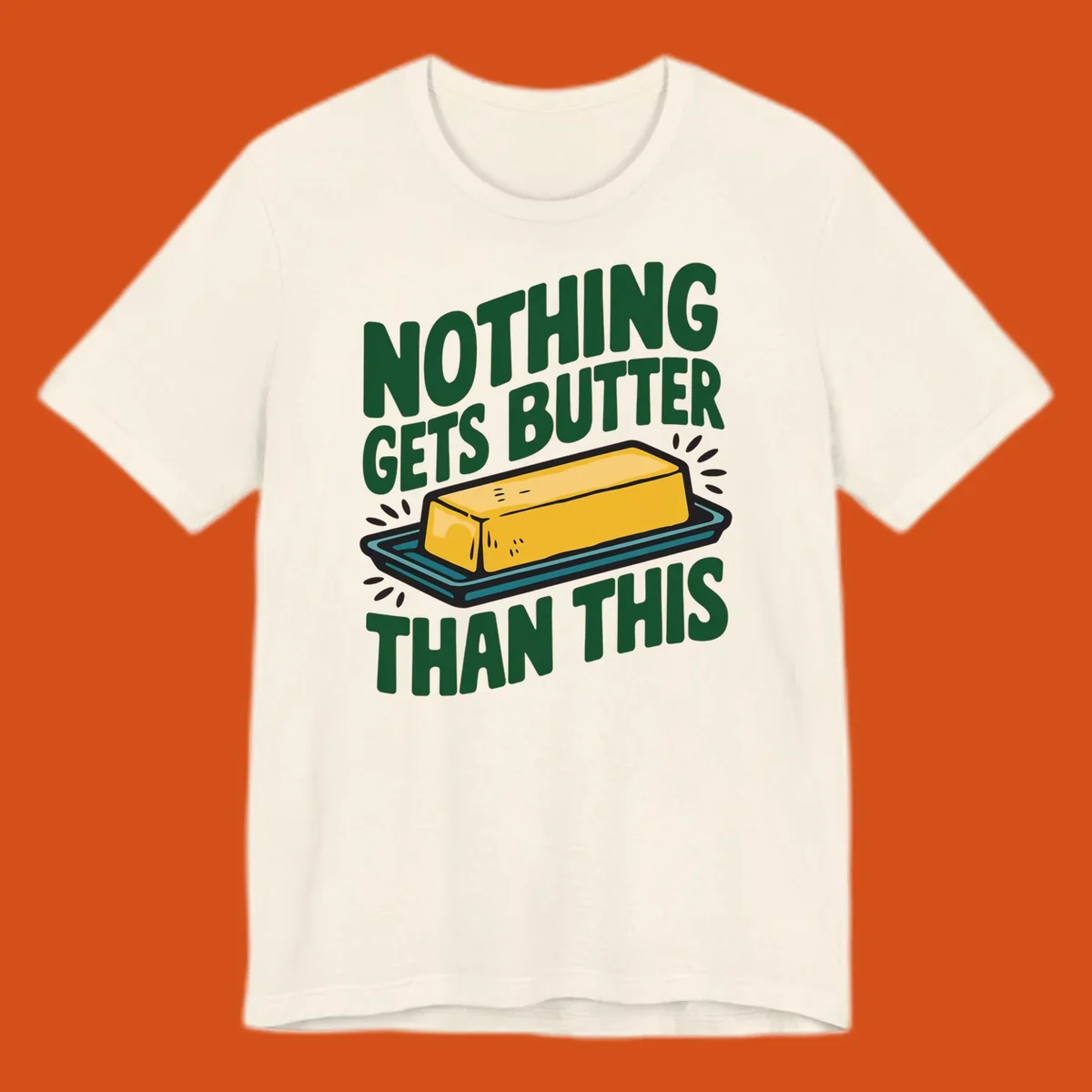 Nothing Butter Than This pun graphic with butter stick illustration. Green text on black.
