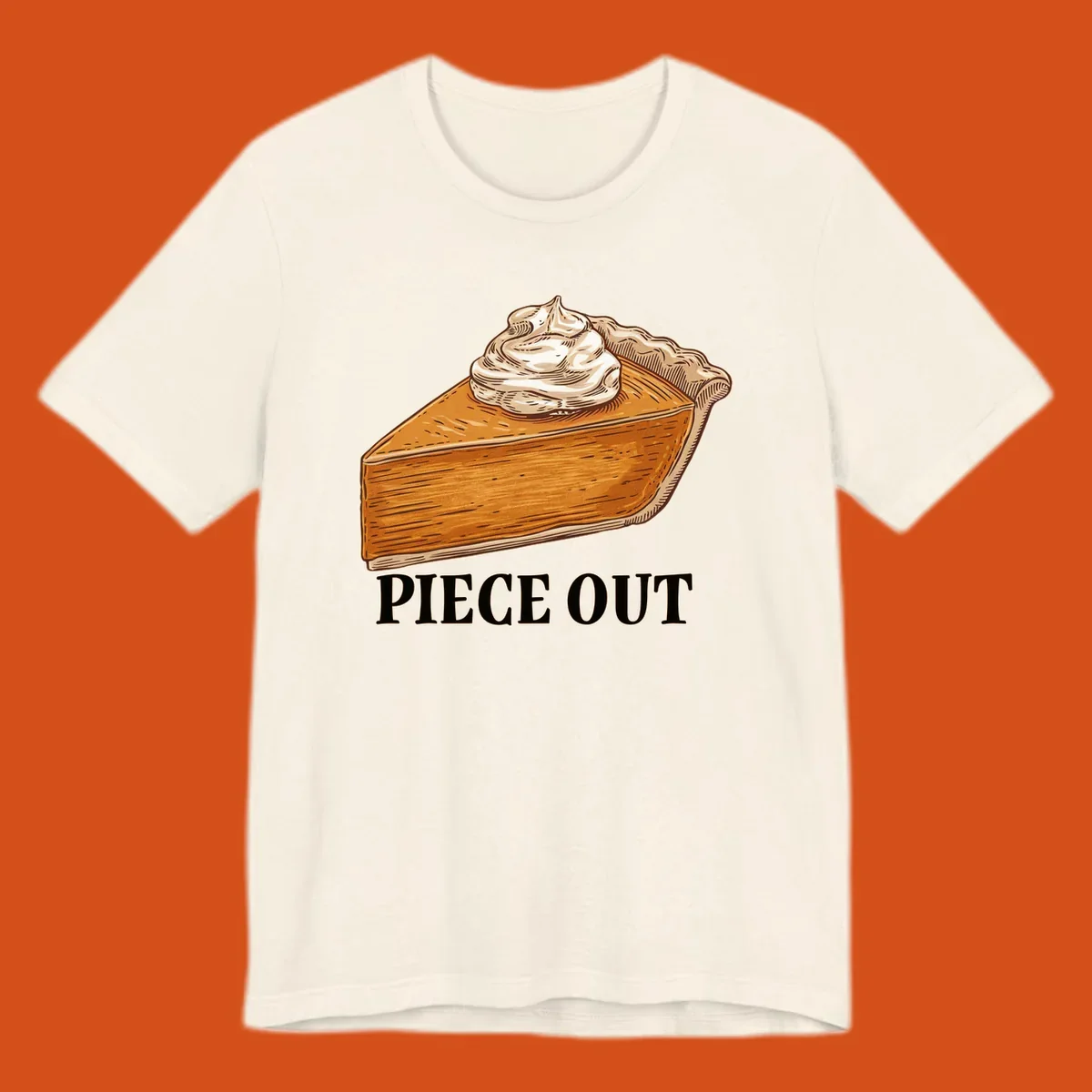 Illustration of a slice of pumpkin pie with whipped cream and the text "PIECE OUT".