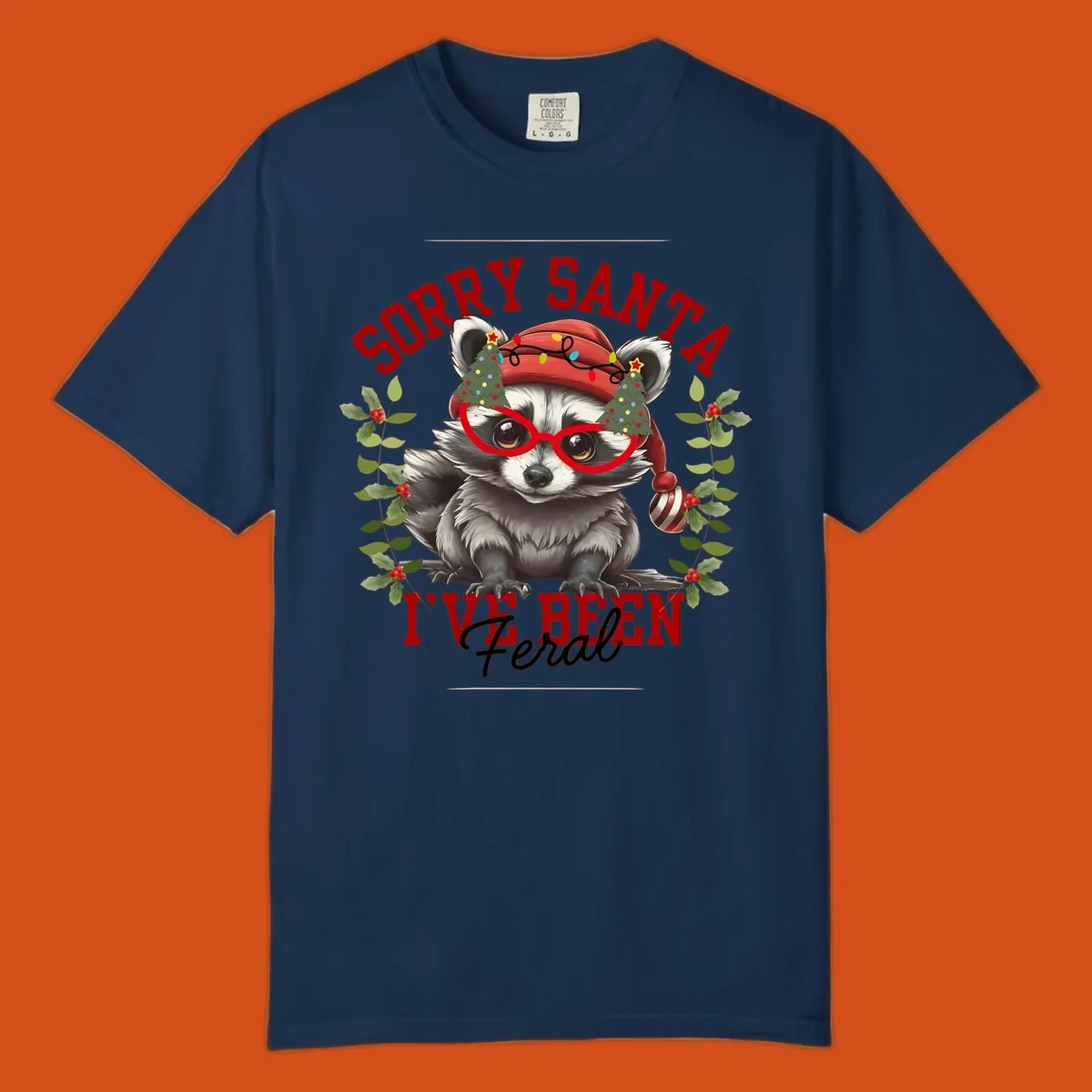 Sorry Santa I've Been Feral Raccoon Christmas design with a raccoon wearing a Santa hat and funny glasses.