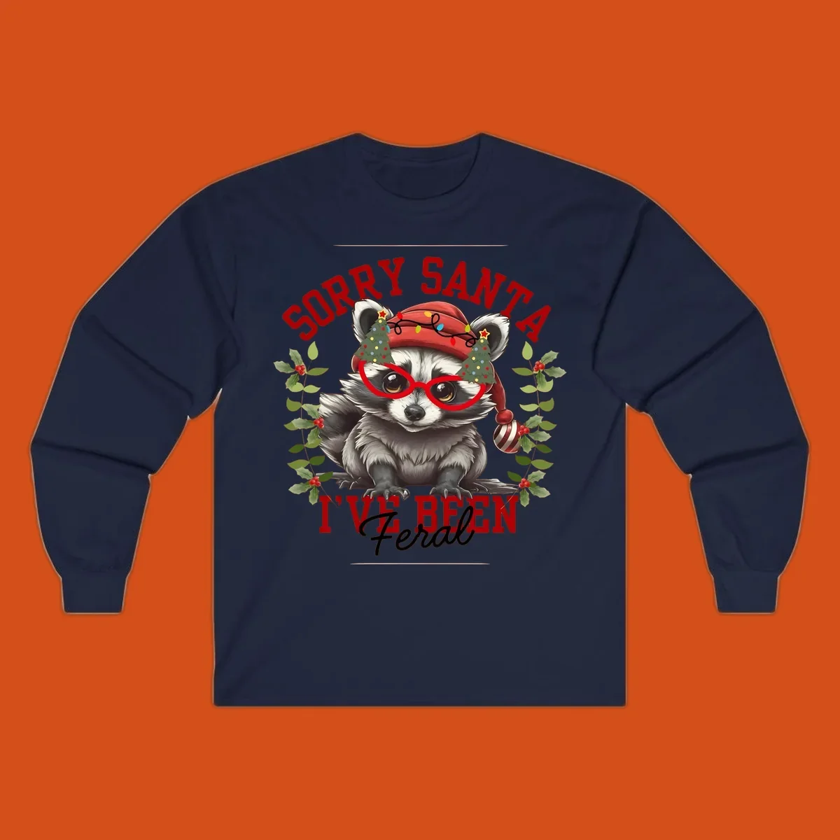 Sorry Santa I've Been Feral Raccoon Christmas design with a raccoon wearing a Santa hat and funny glasses.