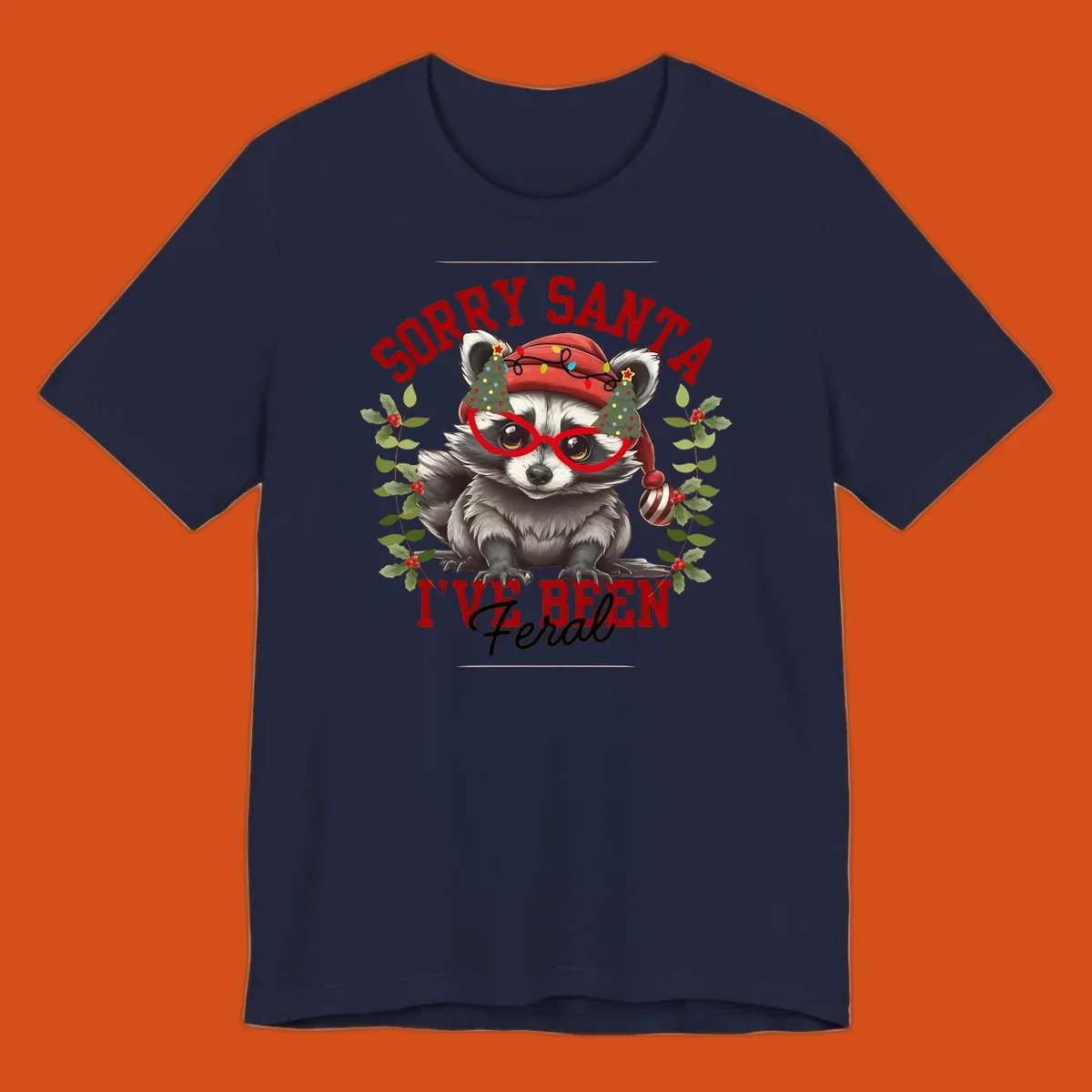 Sorry Santa I've Been Feral Raccoon Christmas design with a raccoon wearing a Santa hat and funny glasses.