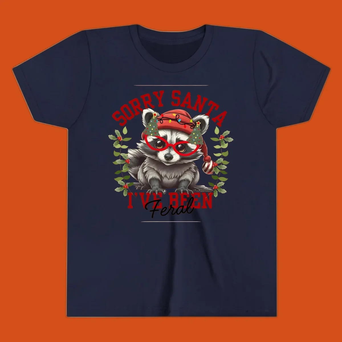 Sorry Santa I've Been Feral Raccoon Christmas design with a raccoon wearing a Santa hat and funny glasses.