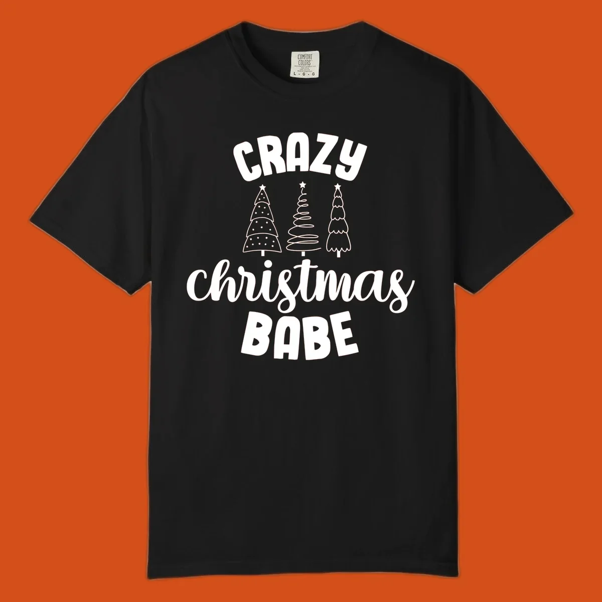 Crazy Christmas Babe text with three Christmas trees illustration.