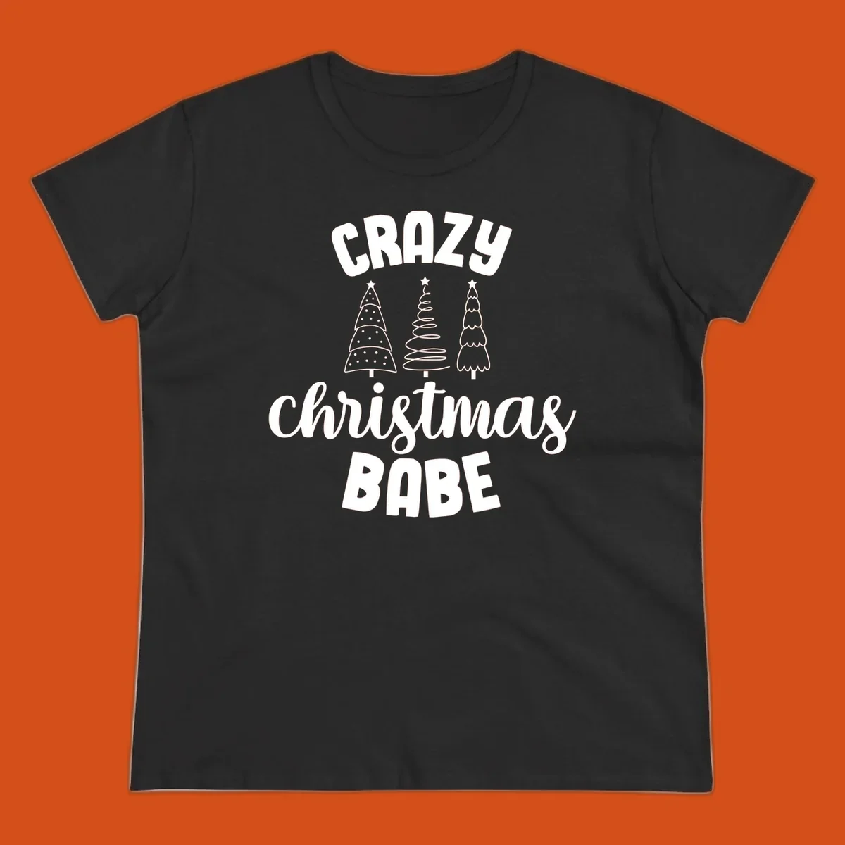 Crazy Christmas Babe text with three Christmas trees illustration.