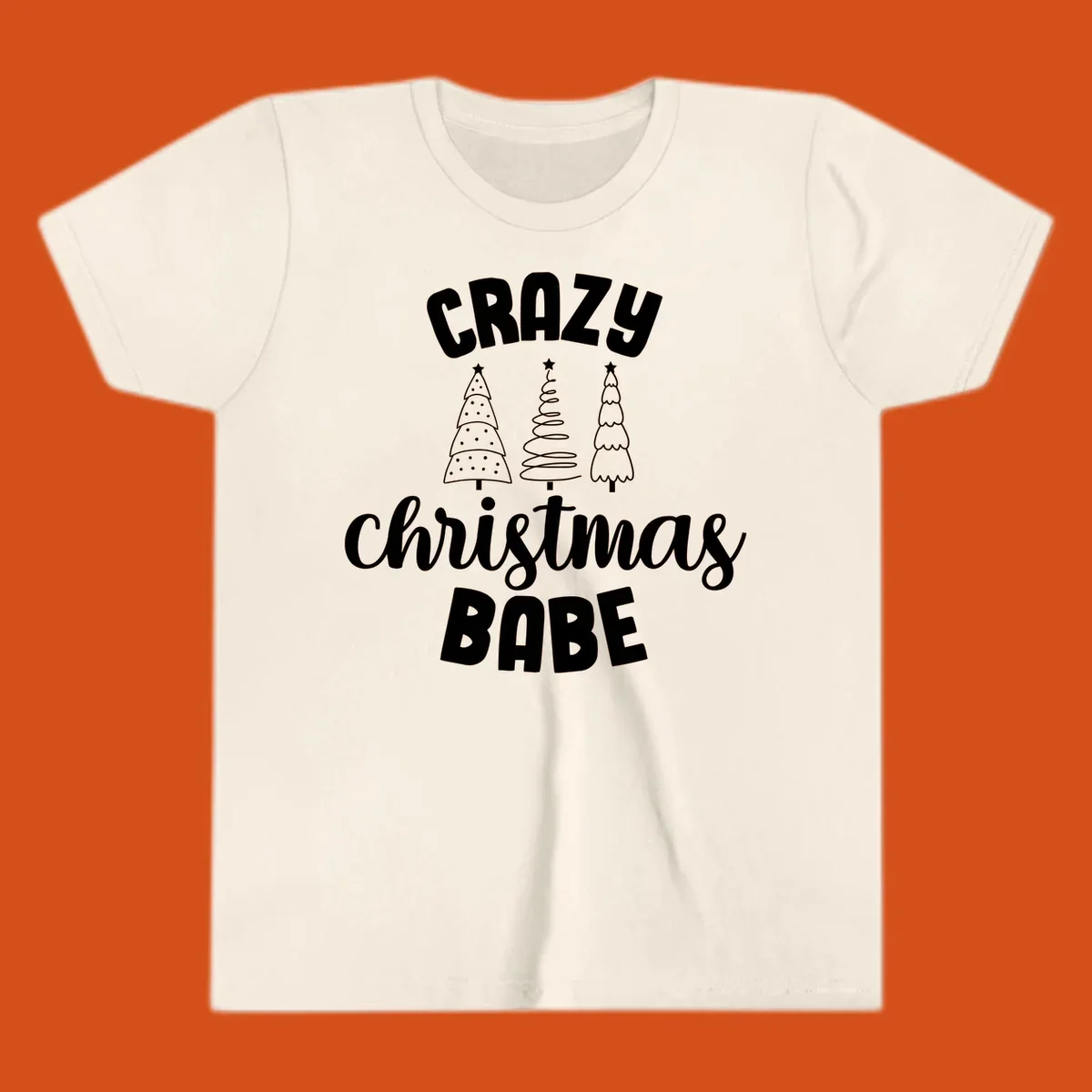 Crazy Christmas Babe text with three Christmas trees illustration.