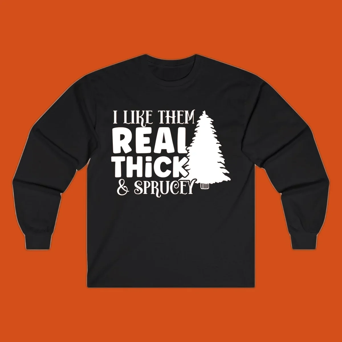 I like them real thick and sprucey christmas phrase with a christmas tree graphic.