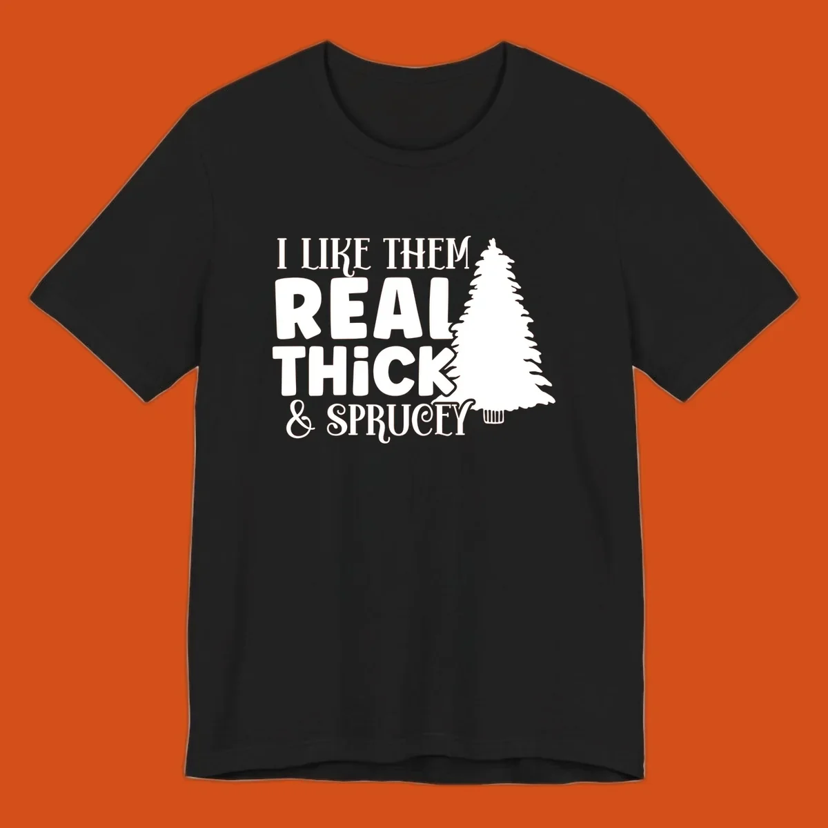 I like them real thick and sprucey christmas phrase with a christmas tree graphic.