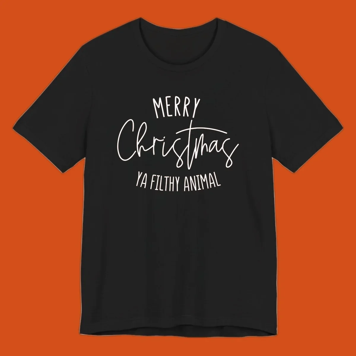 Merry Christmas Ya Filthy Animal text design in white, handwritten-style font.